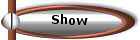 Show