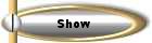 Show